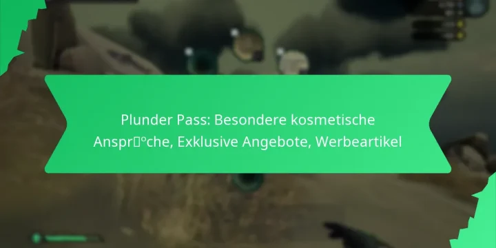 Plunder Pass: Besondere kosmetische Ansprüche, Exklusive Angebote, Werbeartikel