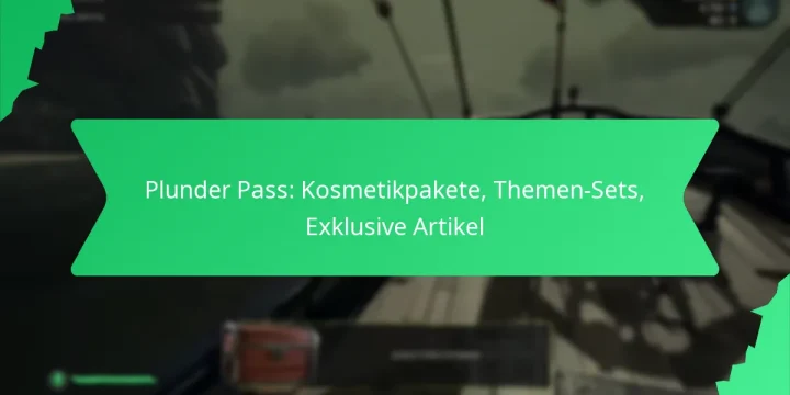 Plunder Pass: Kosmetikpakete, Themen-Sets, Exklusive Artikel