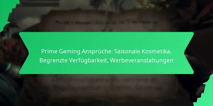 Prime Gaming Ansprüche: Saisonale Kosmetika, Begrenzte Verfügbarkeit, Werbeveranstaltungen