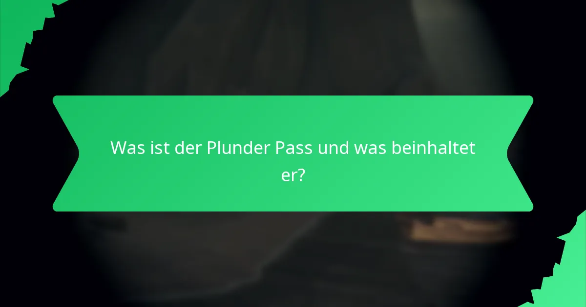 Wie schalte ich Items aus dem Plunder Pass frei?
