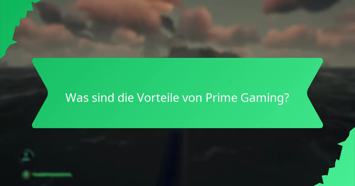 Was sind die Vorteile von Prime Gaming?