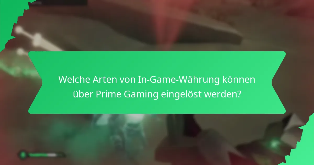 Welche einlösbaren Gegenstände sind über Prime Gaming verfügbar?