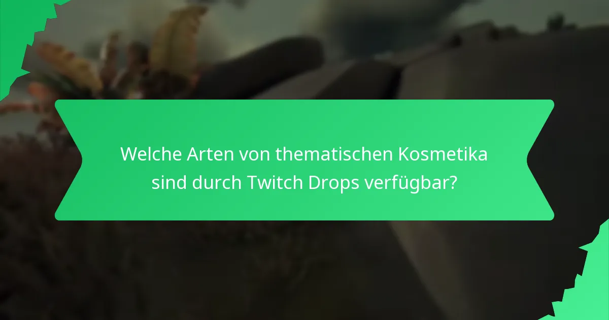 Welche Events bieten Twitch Drops an und wie kann ich teilnehmen?