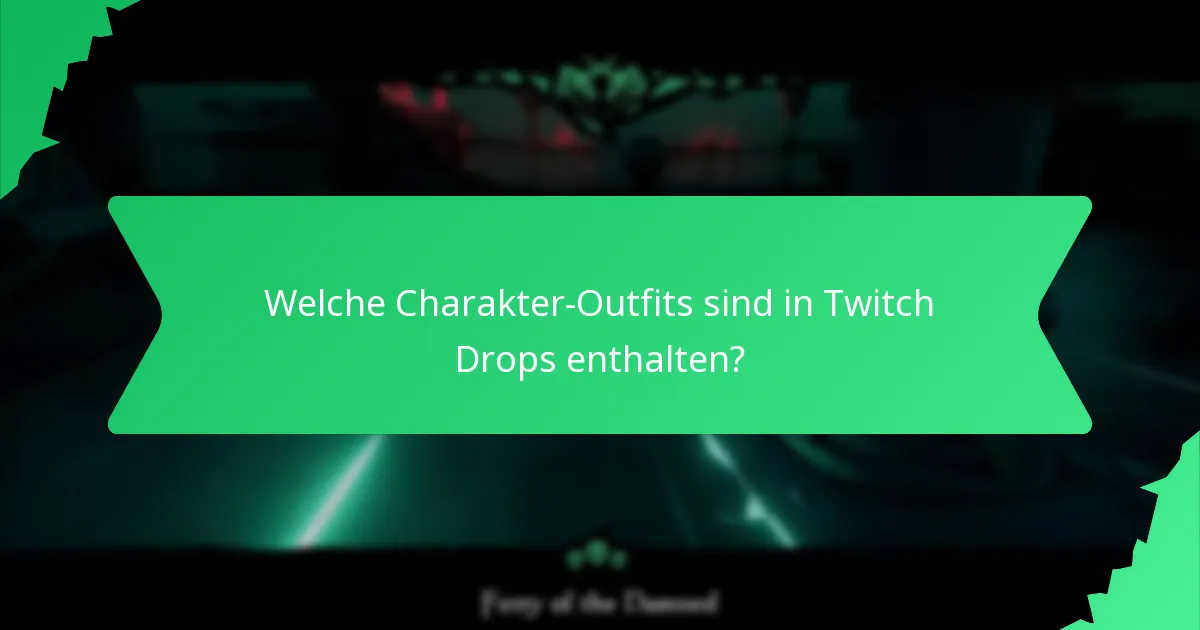 Welche Charakter-Outfits sind in Twitch Drops enthalten?