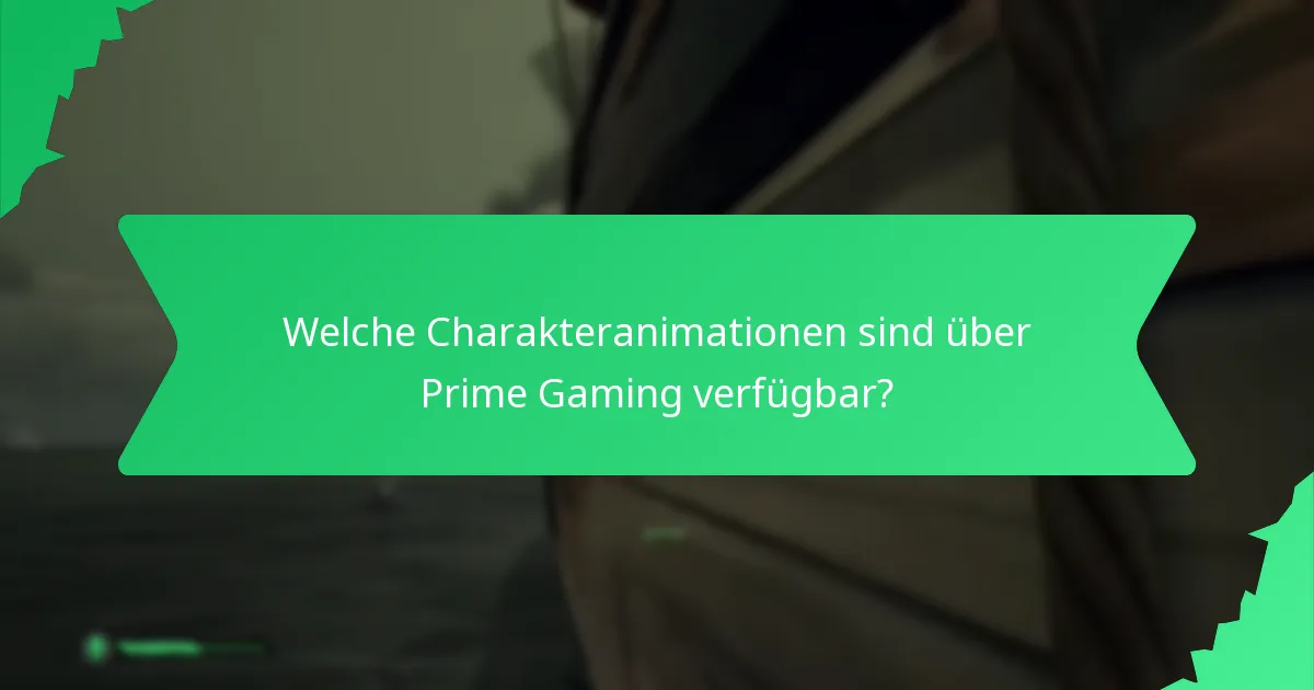 Welche Charakteranimationen sind über Prime Gaming verfügbar?
