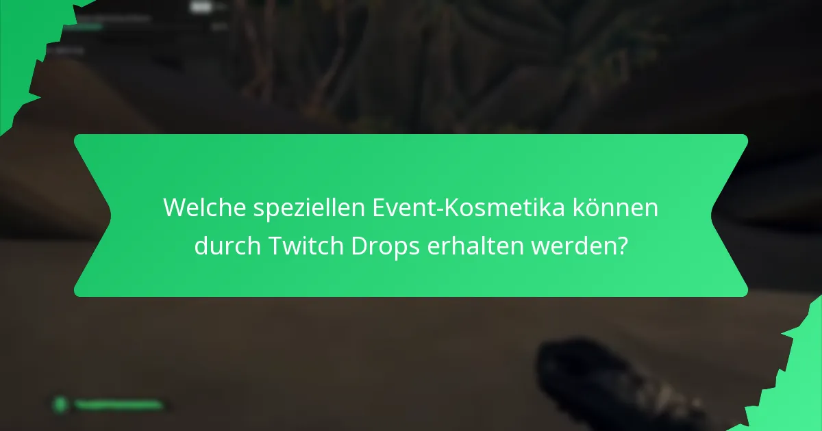 Welche Werbeveranstaltungen bieten Twitch Drops an?