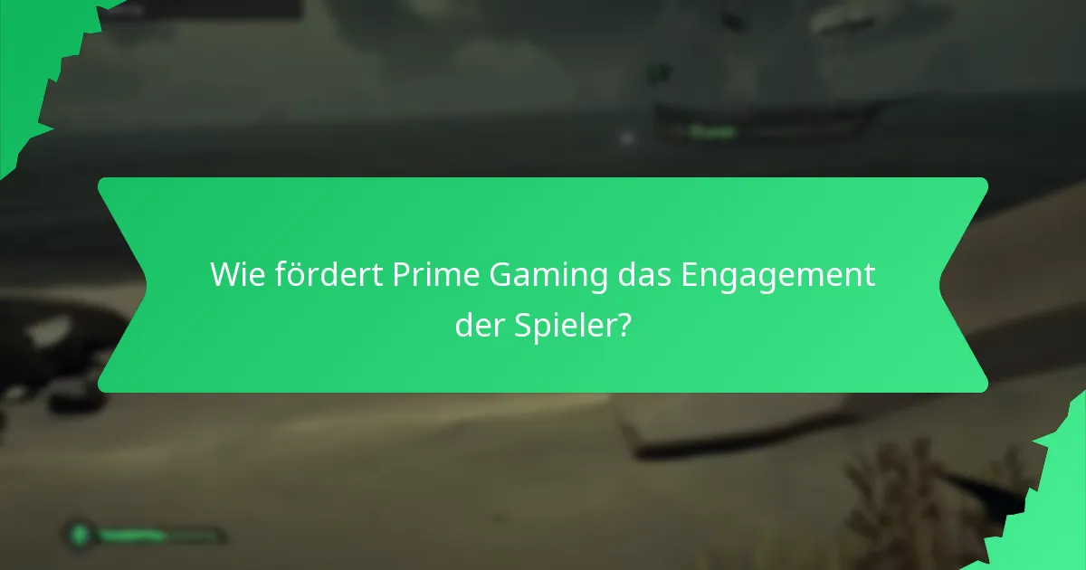 Wie fördert Prime Gaming das Engagement der Spieler?