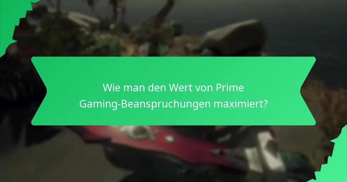 Wie man den Wert von Prime Gaming-Beanspruchungen maximiert?