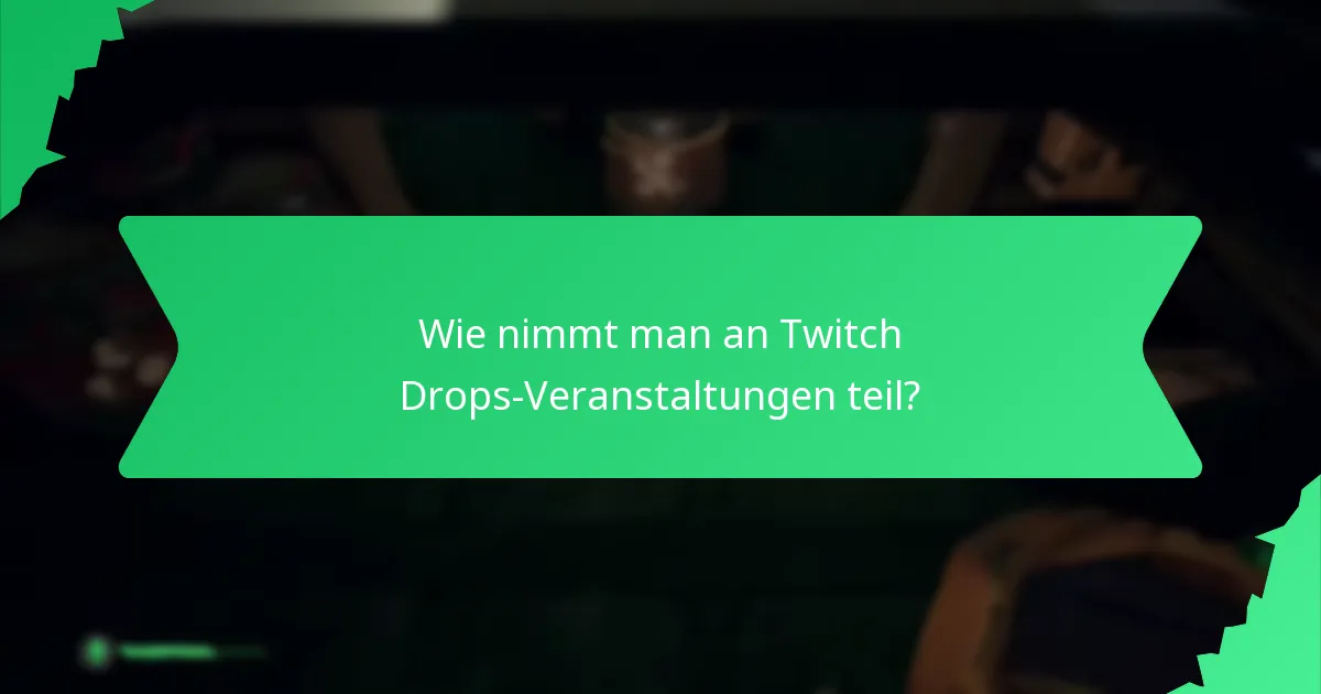 Wie vergleichen sich aktuelle Twitch Drops mit vergangenen Veranstaltungen?
