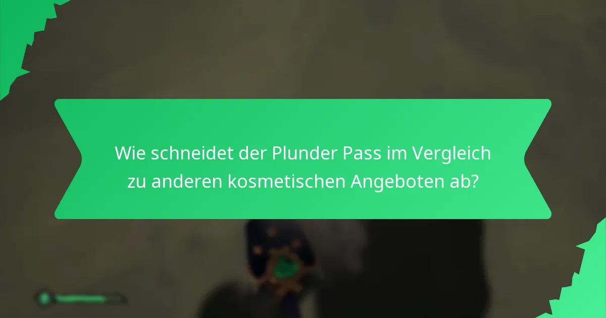 Wie schneidet der Plunder Pass im Vergleich zu anderen kosmetischen Angeboten ab?
